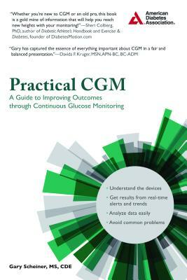 Practical Cgm: Improving Patient Outcomes Through Continuous Glucose Monitoring by Gary Scheiner