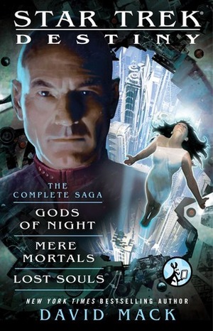 Destiny: The Complete Saga: Gods of Night, Mere Mortals, and Lost Souls by David Mack