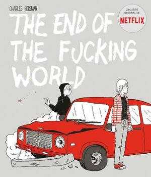 The End of the Fucking World (Novela Grafica) by Charles Forsman