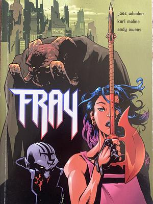 Fray by Karl Moline, Andy Owens, Joss Whedon