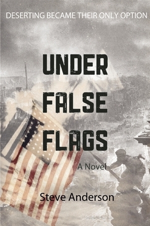 Under False Flags by Steve Anderson