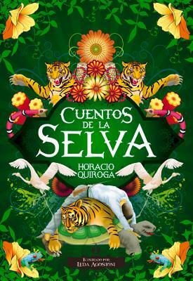 Cuentos de la Selva by Horacio Quiroga