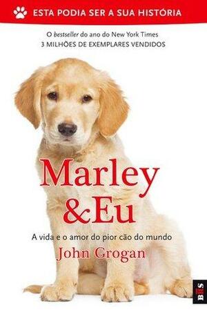 Marley e Eu by John Grogan