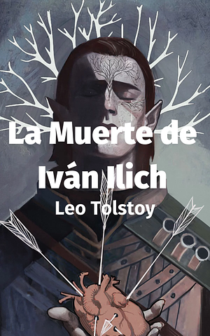 La muerte de Ivan Ilich by Leo Tolstoy