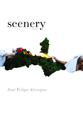 Scenery: A Lyric by José Felipe Alvergue