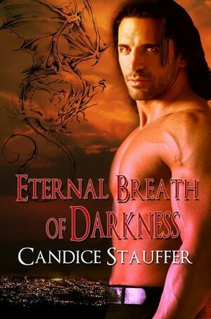 Eternal Breath of Darkness by Candice Stauffer