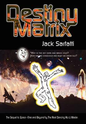 Destiny Matrix by Jack Sarfatti