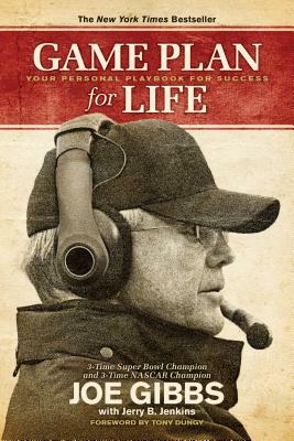 Game Plan for Life: Your Personal Playbook for Success by Joe Gibbs