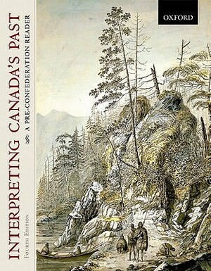 Interpreting Canada's Past: A Pre-Confederation Reader by Len Keffert, Michel DuCharme, J. M. Bumsted