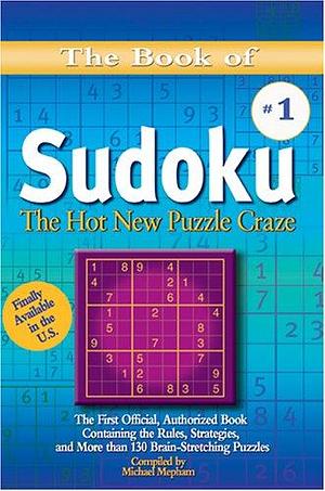 The Book of Sudoku: The Hot New Puzzle Craze by Michael Mepham