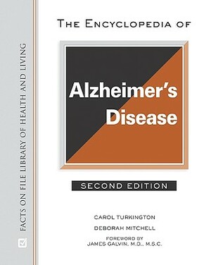 The Encyclopedia of Alzheimer's Disease by Carol Turkington, Deborah Mitchell