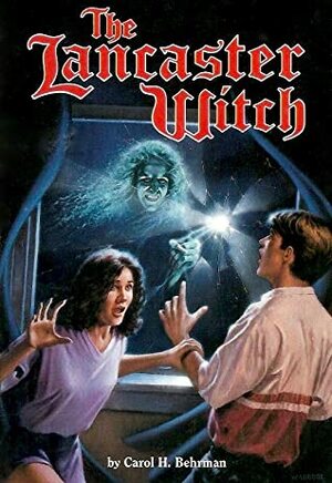 The Lancaster Witch by Carol H. Behrman