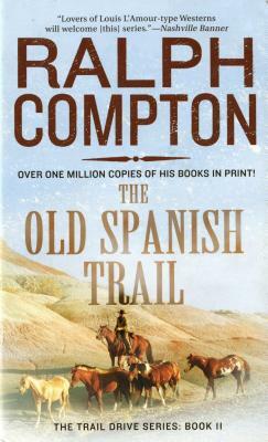 The Old Spanish Trail by Ralph Compton