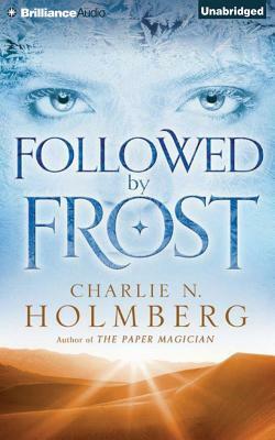 Followed by Frost by Charlie N. Holmberg