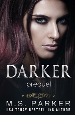 Darker: Prequel by M.S. Parker