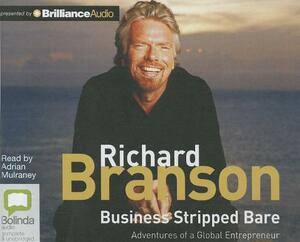 Business Stripped Bare: Adventures of a Global Entrepreneur by Richard Branson