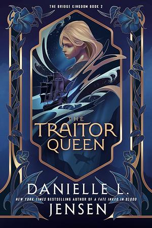 The Traitor Queen by Danielle L. Jensen