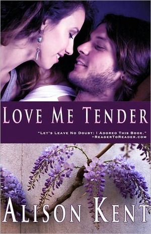 Love Me Tender by Alison Kent