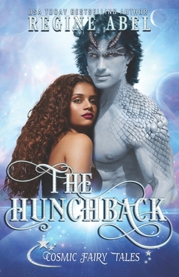 The Hunchback: Cosmic Fairy Tales by Regine Abel