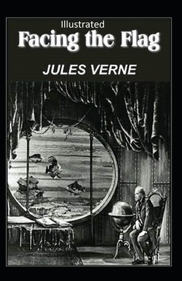 Facing the Flag Illustrated by Jules Verne