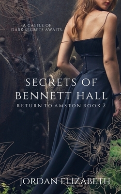 Secrets of Bennett Hall by Jordan Elizabeth