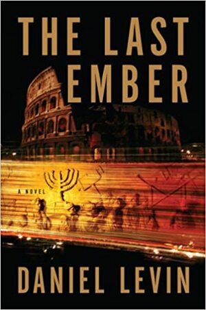 The Last Ember by Daniel Levin