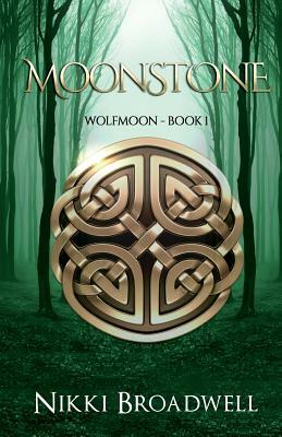 Moonstone: Wolfmoon Book 1 by Nikki Broadwell