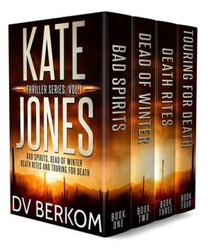 Kate Jones Thriller Series: Vol. 1: Book #1 by D.V. Berkom