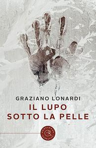 Il lupo sotto la pelle by Graziano Lonardi