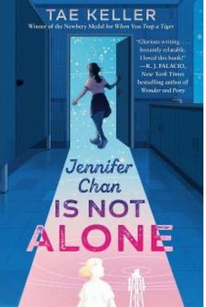 Jennifer Chan Is Not Alone by Tae Keller