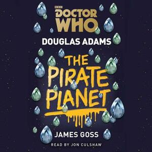 Doctor Who: The Pirate Planet: 4th Doctor Novelisation by Douglas Adams