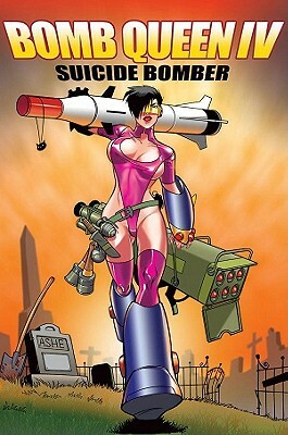 Bomb Queen Volume 4: Suicide Bomber by Jimmie Robinson