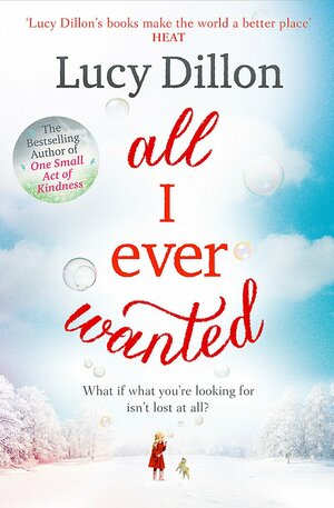 All I Ever Wanted by Lucy Dillon