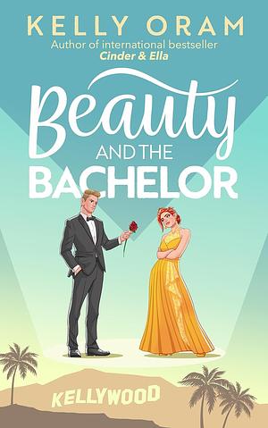 Beauty and the Bachelor by Kelly Oram