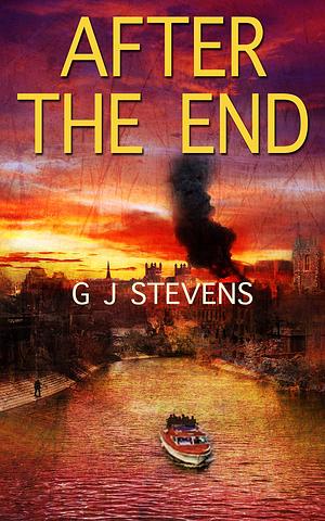 After the End by G.J. Stevens, G.J. Stevens