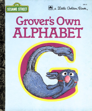 Grover's Own Alphabet by Salvatore Murdocca