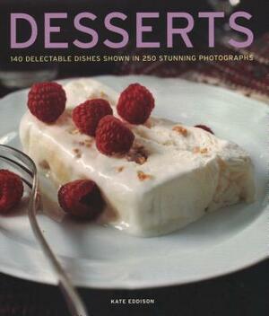 Desserts: 140 Delectable Desserts Shown in 250 Stunning Photographs by 