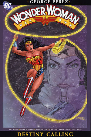 Wonder Woman, Vol. 4: Destiny Calling by Curt Swan, John Bolton, George Pérez, José Luis García-López, Arthur Adams, Brian Bolland
