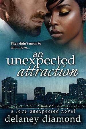 An Unexpected Attraction by Delaney Diamond