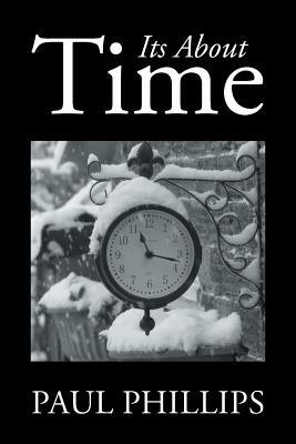 Its about Time by Paul Phillips