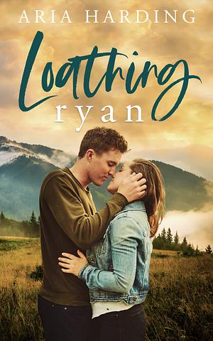 Loathing Ryan by Aria Harding