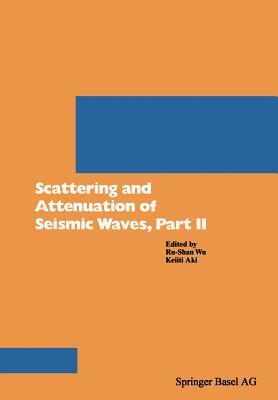 Scattering and Attenuation of Seismic Waves, Part II by Aki, Wu