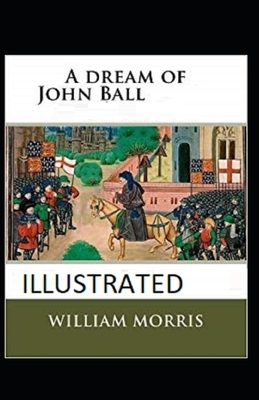 A Dream of John Ball Illustrated by William Morris