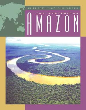 The Mysterious Amazon by Charnan Simon