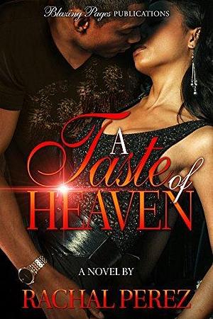 A Taste of Heaven by Rachal Perez, Rachal Perez