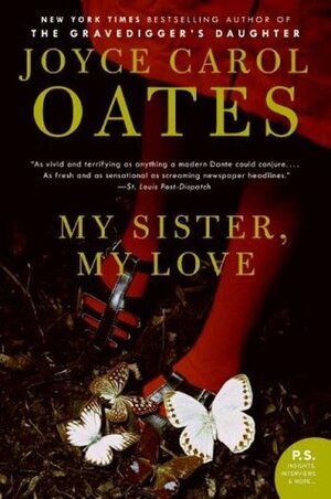 My Sister, My Love: The Intimate Story of Skyler Rampike by Joyce Carol Oates