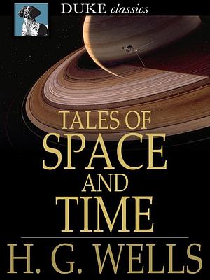 Tales of Space and Time by H.G. Wells