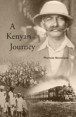 A Kenyan Journey by Pheroze Nowrojee