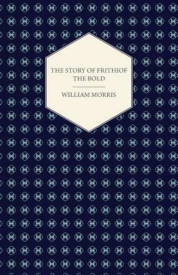 The Story of Frithiof the Bold by William Morris