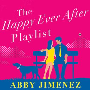 The Happily Ever After Playlist by Abby Jimenez